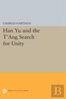 Han Yu And The T'Ang Search For Unity