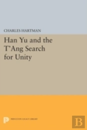 Han Yu And The T'Ang Search For Unity
