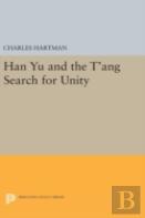 Han Yu And The T'Ang Search For Unity