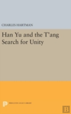 Bertrand.pt - Han Yu And The T'Ang Search For Unity