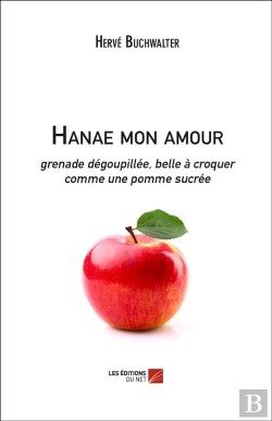 Bertrand.pt - Hanae Mon Amour ; Grenade Dégoupillée, Belle À Croquer Comme Une Pomme Sucrée