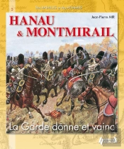 Hanau & Montmirail ; La Garde Donne Et Vainc