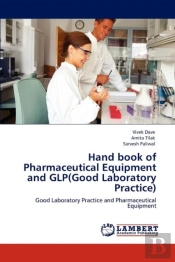 Hand Book Of Pharmaceutical Equipment And Glp(Good Laboratory Practice)