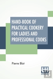 Hand-Book Of Practical Cookery For Ladie