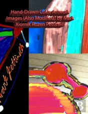 Hand-Drawn Color Artwork Images (Also Modified) By Mark Xiornik Rozen Pettinelli