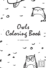 Hand-Drawn Owls Coloring Book For Teens And Young Adults (6x9 Coloring Book / Activity Book)