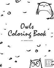 Hand-Drawn Owls Coloring Book For Teens And Young Adults (8x10 Coloring Book / Activity Book)