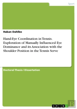 Bertrand.pt - Hand-Eye Coordination In Tennis. Exploration Of Manually Influenced Eye Dominance And Its Association With The Shoulder Position In The Tennis Serve