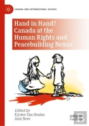Hand In Hand? Canada At The Human Rights And Peacebuilding Nexus