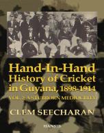 Hand-In-Hand History Of Cricket In Guyana 1898-1914