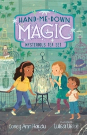 Hand-Me-Down Magic #4: Mysterious Tea Set