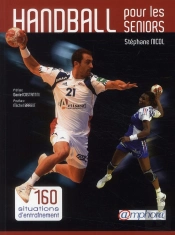Handball Pour Les Seniors ; 160 Situtations D'Entraînement