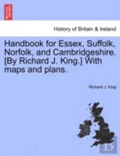 Handbook For Essex, Suffolk, Norfolk, An