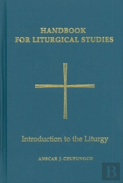Handbook For Liturgical Studies, Volume I