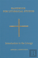 Handbook For Liturgical Studies, Volume I