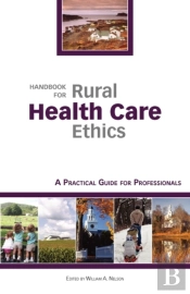 Handbook For Rural Health Care Ethics