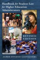 Handbook For Student Law For Higher Education Administrators - Revised Edition
