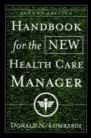Handbook For The New Health Care Manager