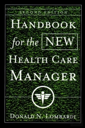 Handbook For The New Health Care Manager