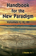 Handbook For The New Paradigm (3 Books In 1)