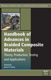 Handbook Of Advances In Braided Composite Materials