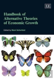 Handbook Of Alternative Theories Of Economic Growth