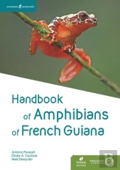 Handbook Of Amphibians Of French Guiana