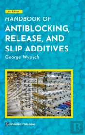 Handbook Of Antiblocking, Release, And Slip Additives