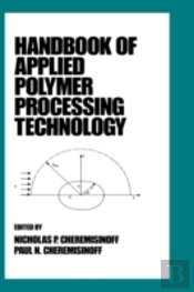 Handbook Of Applied Polymer Processing Technology