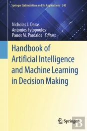 Handbook Of Artificial Intelligence And Machine Learning In Decision Making
