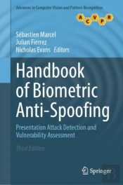Handbook Of Biometric Anti-Spoofing