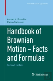 Handbook Of Brownian Motion - Facts And Formulae