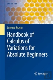 Handbook Of Calculus Of Variations For Absolute Beginners
