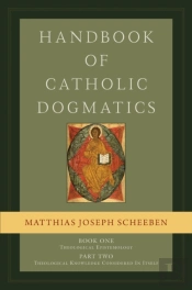 Handbook Of Catholic Dogmatics, Book 1, Part 2