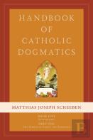 Handbook Of Catholic Dogmatics, Book 5, Part 1