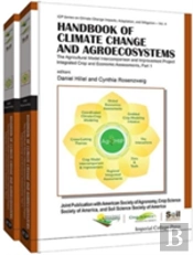 Handbook Of Climate Change And Agroecosystems: The Agricultural Model Intercomparison And Improvement Project (Agmip) Integrated Crop And Economic Assessments - Joint Publication With Asa, Cssa, And