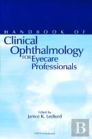 Handbook Of Clinical Ophthalmology For Eyecare Professionals