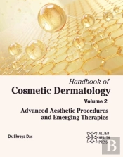 Handbook Of Cosmetic Dermatology, Volume 2
