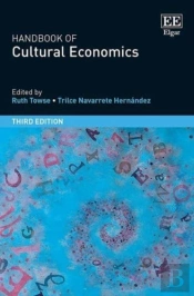 Handbook Of Cultural Economics, Third Edition