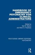 Handbook Of Emergency Psychiatry For Clinical Administrators