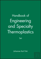 Handbook Of Engineering And Specialty Thermoplastics, 4 Volume Set