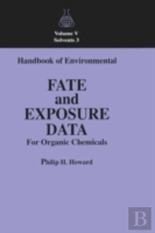Handbook Of Environmental Fate And Exposure Data For Organic Chemicals, Volume V