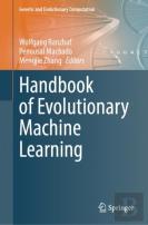 Handbook Of Evolutionary Machine Learning