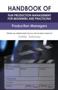 Handbook Of Film Production Management For Beginners And Practicing Production Managers