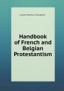 Handbook Of French And Belgian Protestantism