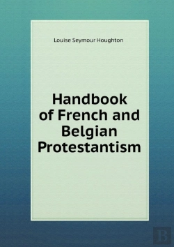 Bertrand.pt - Handbook Of French And Belgian Protestantism