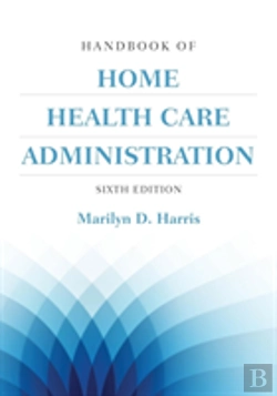Bertrand.pt - Handbook Of Home Health Care Administration