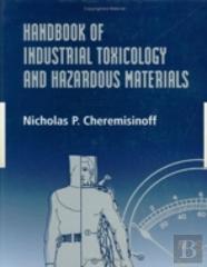 Handbook Of Industrial Toxicology And Hazardous Materials