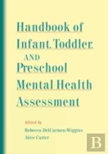 Handbook Of Infant, Toddler, And Preschool Mental Health Assessment