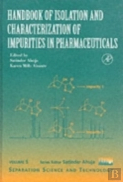 Bertrand.pt - HANDBOOK OF ISOLATION AND CHARACTERIZATION OF IMPURITIES IN PHARMACEUTICALS